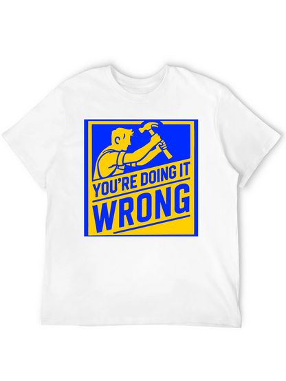 Youre Doing It Wrong Graphic T-Shirt
