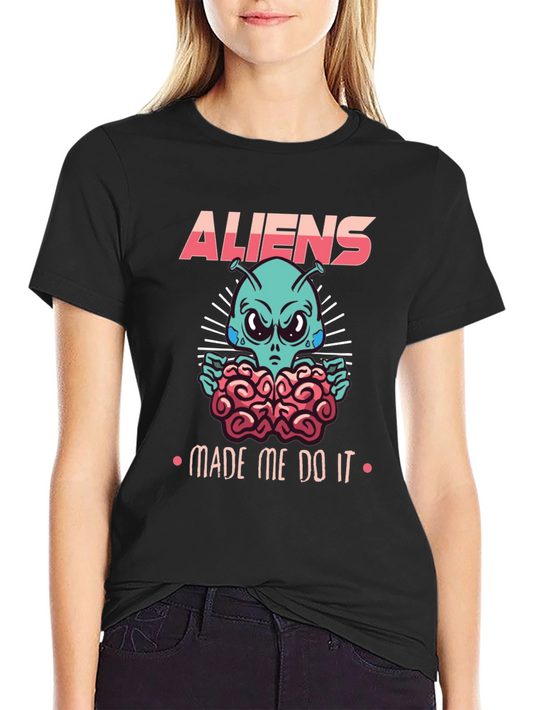Aliens Made Me Do It T-Shirt - Funny Graphic Tee
