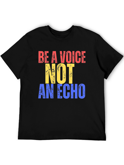 Be a Voice Not an Echo Graphic Tee