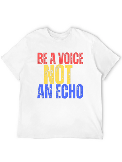Be a Voice Not an Echo Graphic Tee