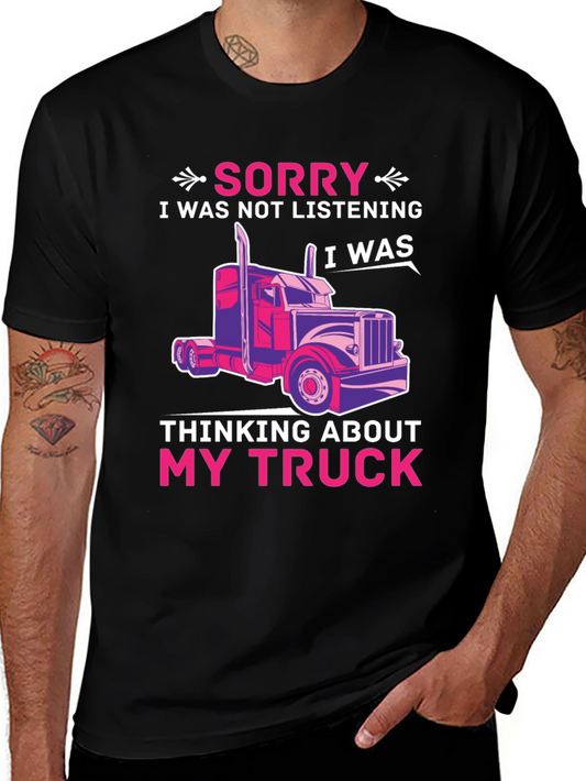 Truck Lover T-Shirt - Sorry Thinking About My Truck Tee