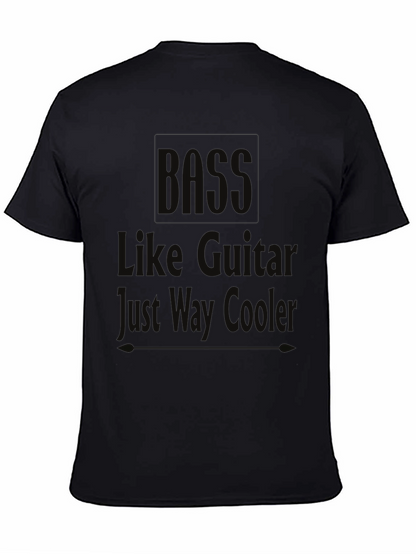 Bass Like Guitar Just Way Cooler Black T-Shirt