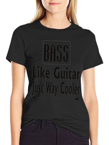 Bass Like Guitar Just Way Cooler Black T-Shirt