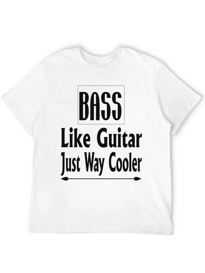 Bass Like Guitar Just Way Cooler Black T-Shirt