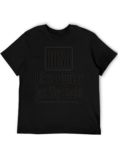Bass Like Guitar Just Way Cooler Black T-Shirt