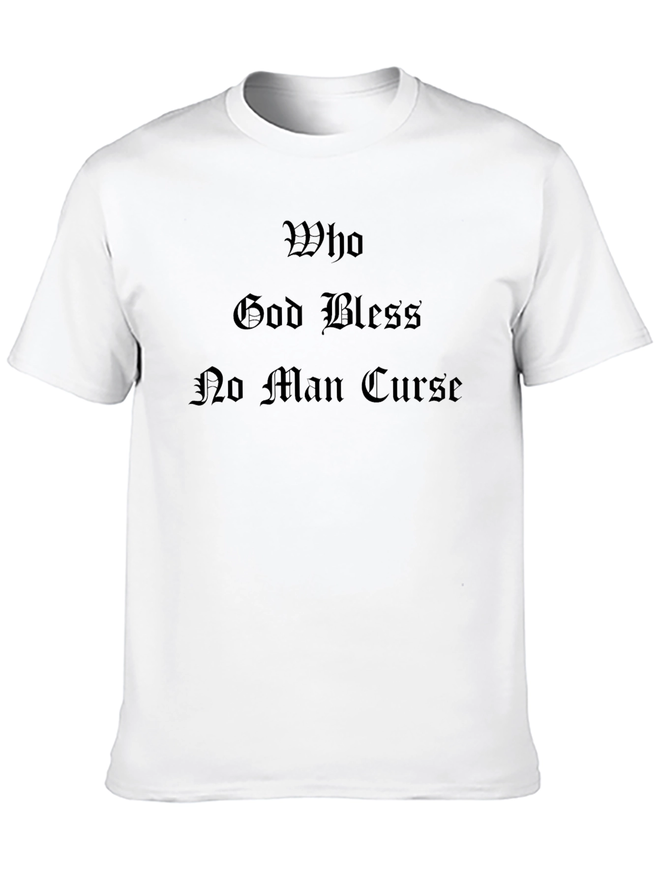 Who God Bless No Man Curse Black T-Shirt