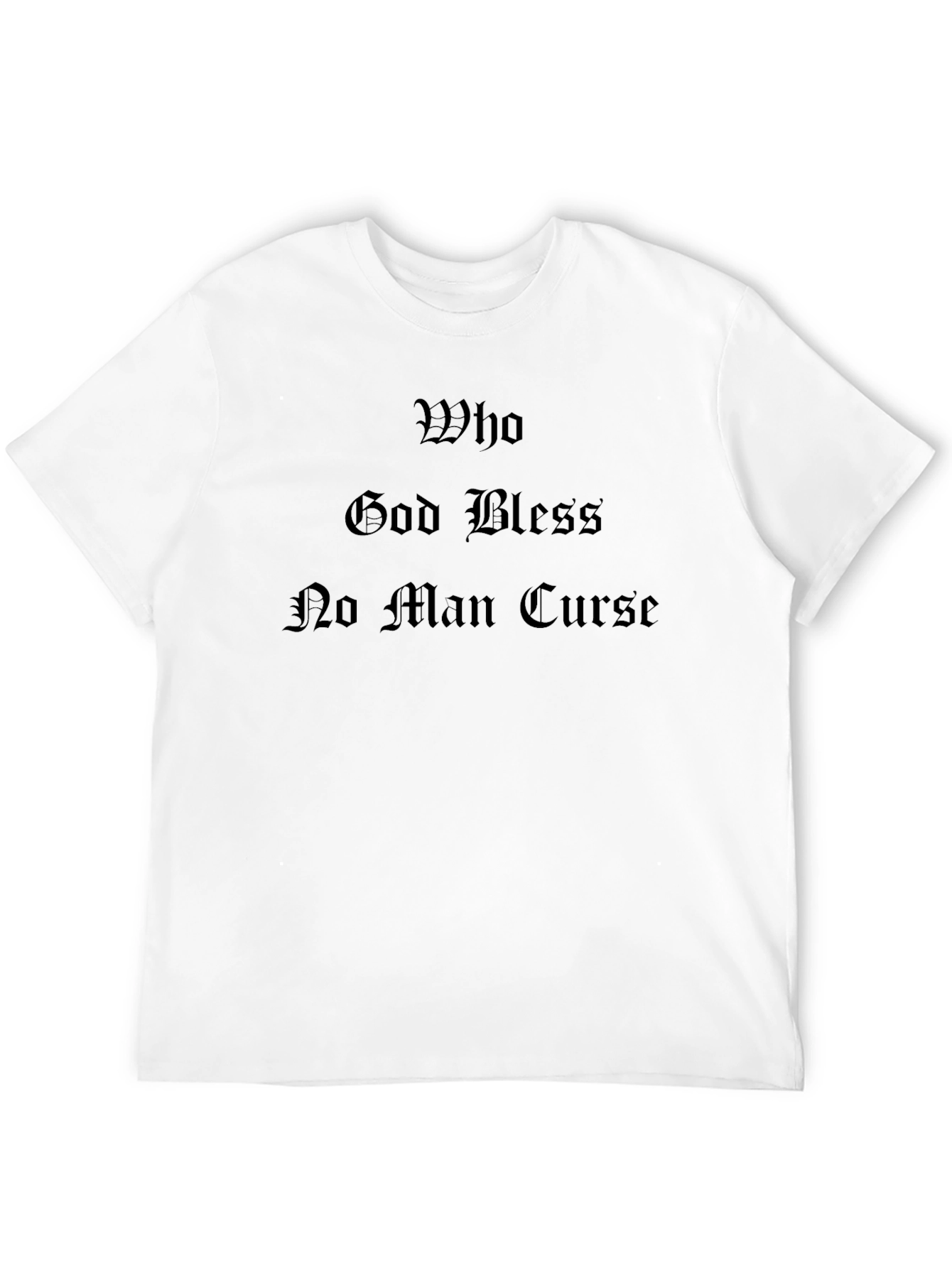 Who God Bless No Man Curse Black T-Shirt