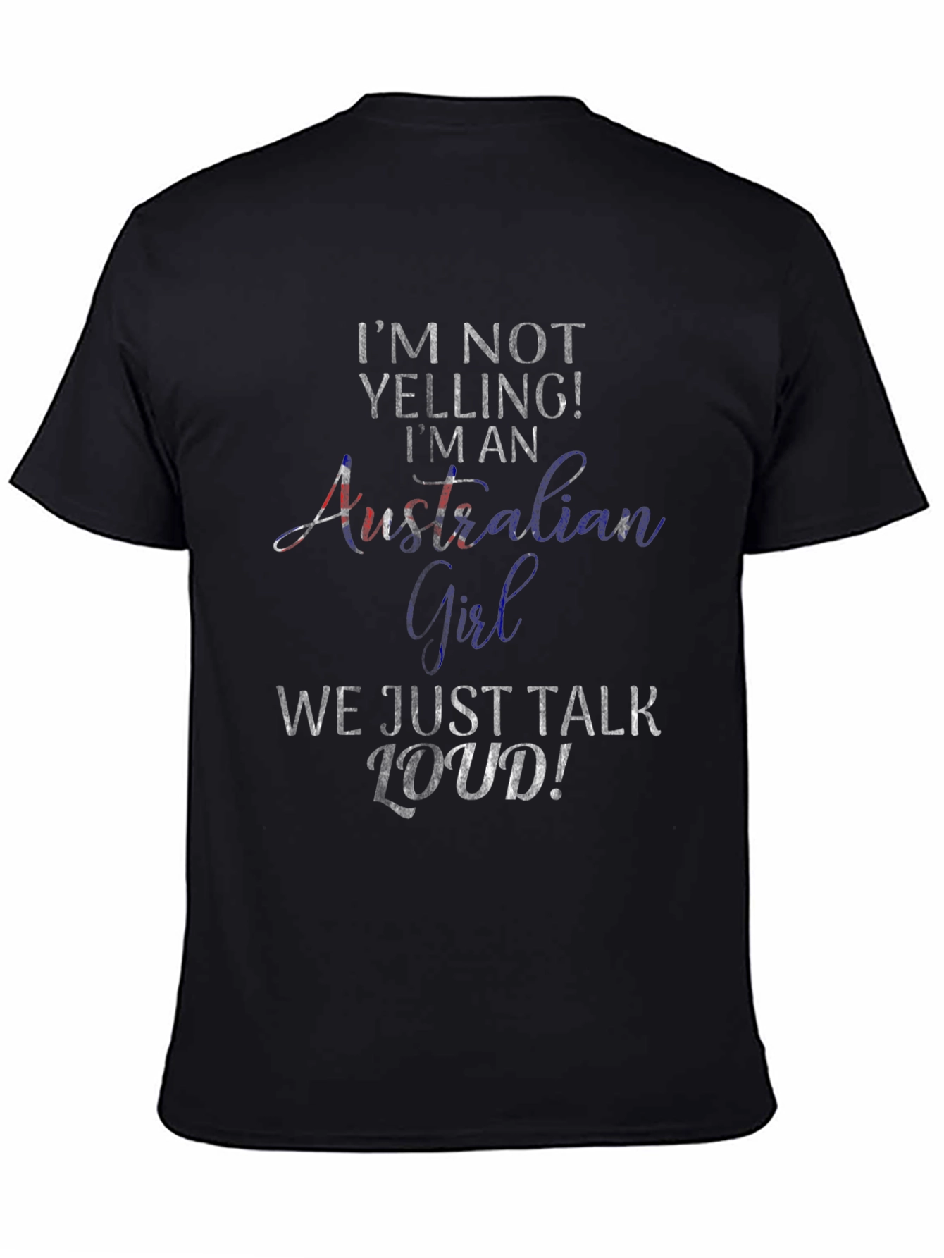 Australian Girl Loud T-Shirt Novelty