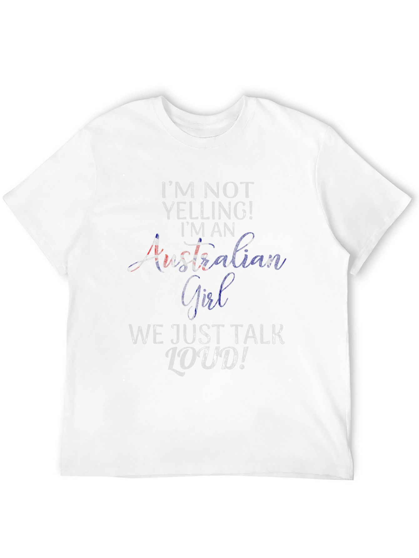 Australian Girl Loud T-Shirt Novelty