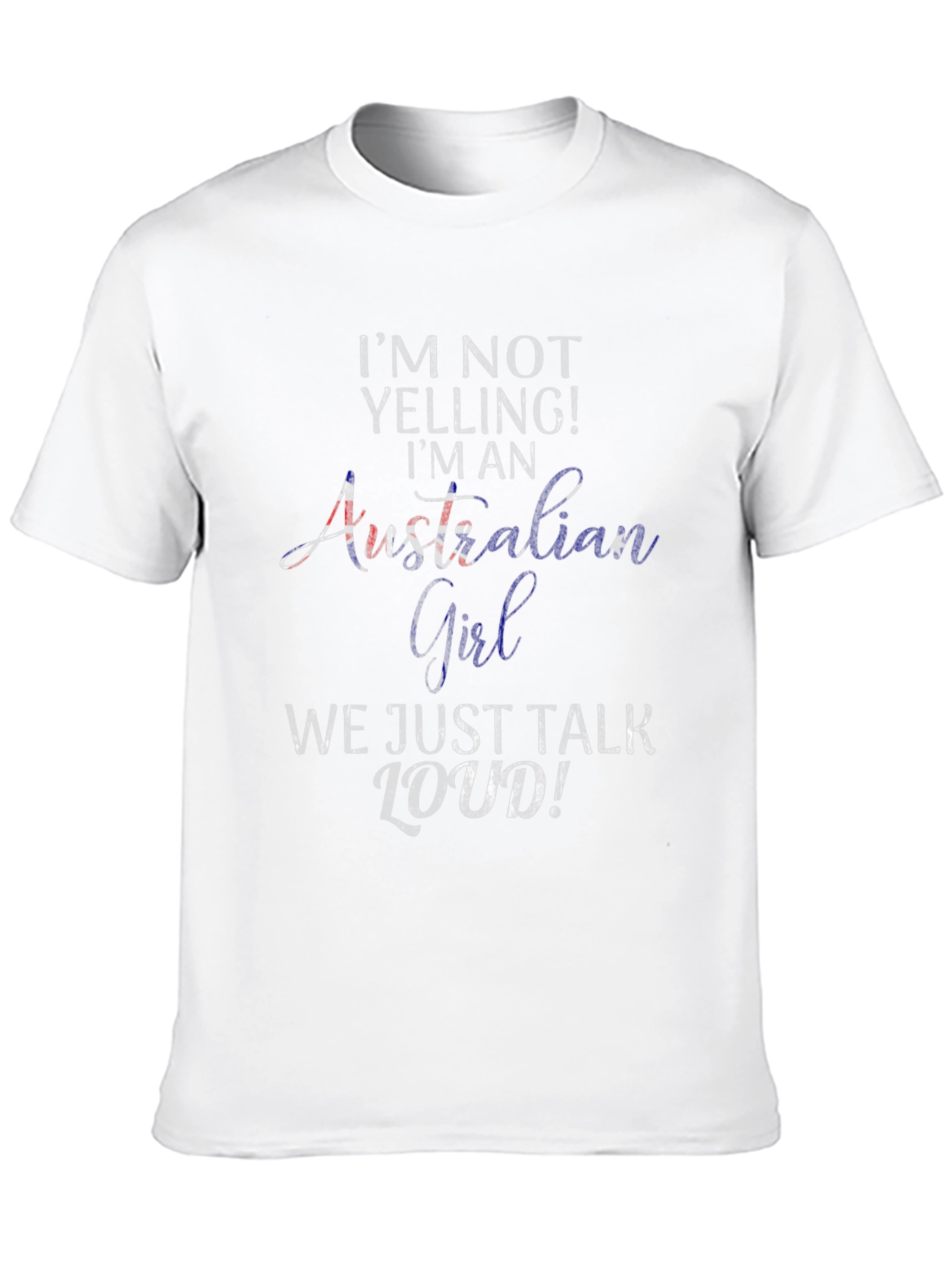 Australian Girl Loud T-Shirt Novelty