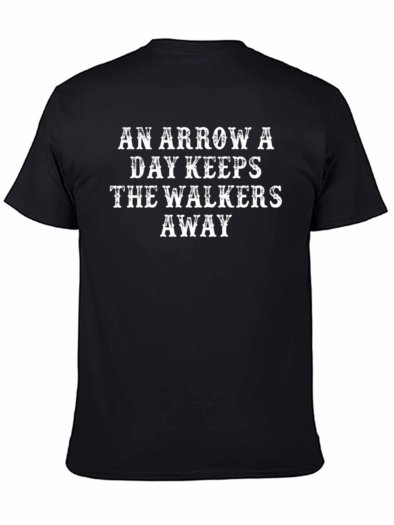 An Arrow A Day T-Shirt: Walker Protection