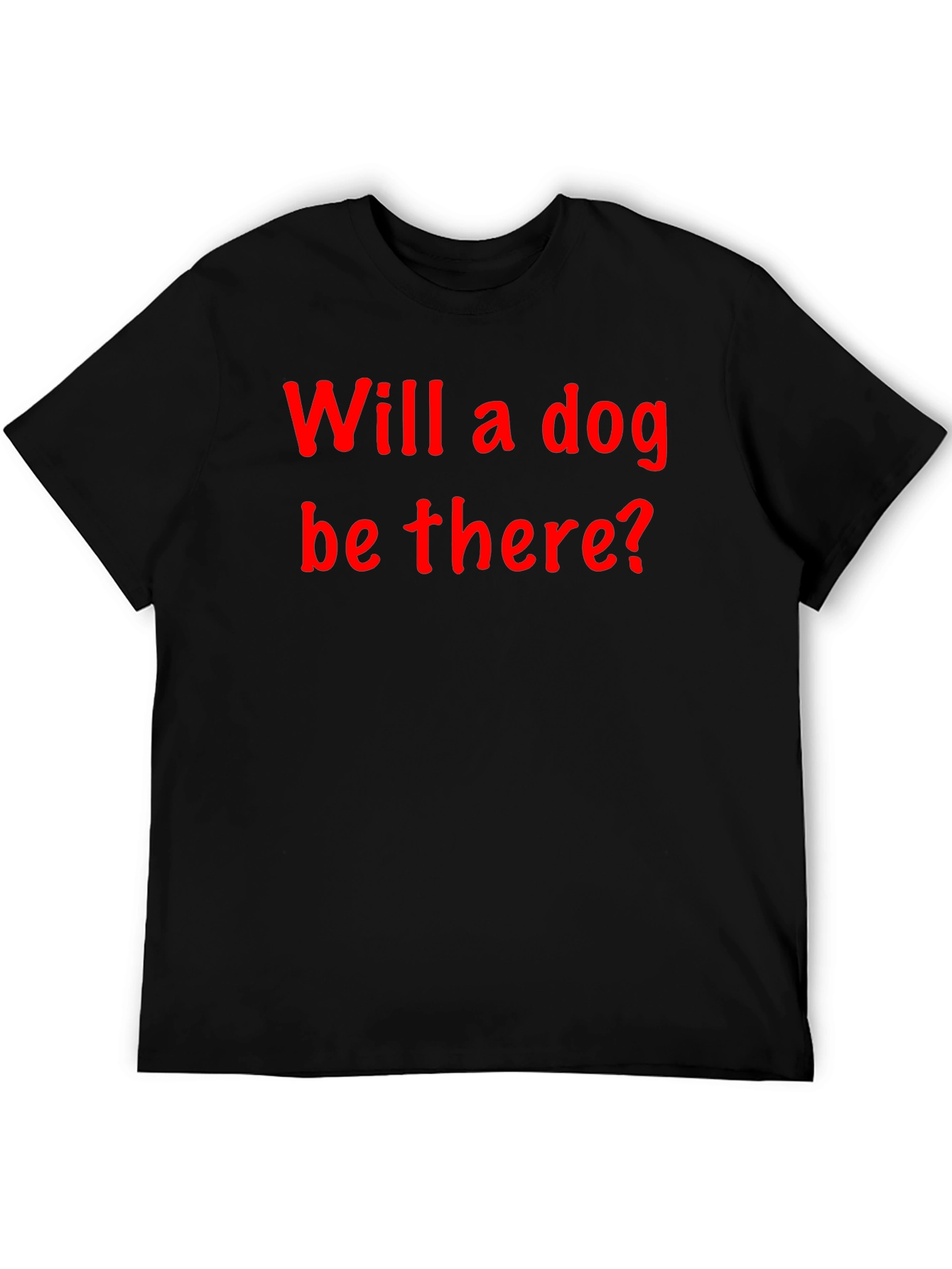 Will a Dog Be There? Graphic Tee