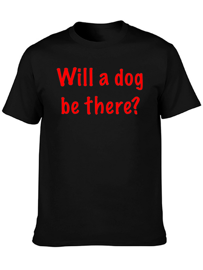Will a Dog Be There? Graphic Tee