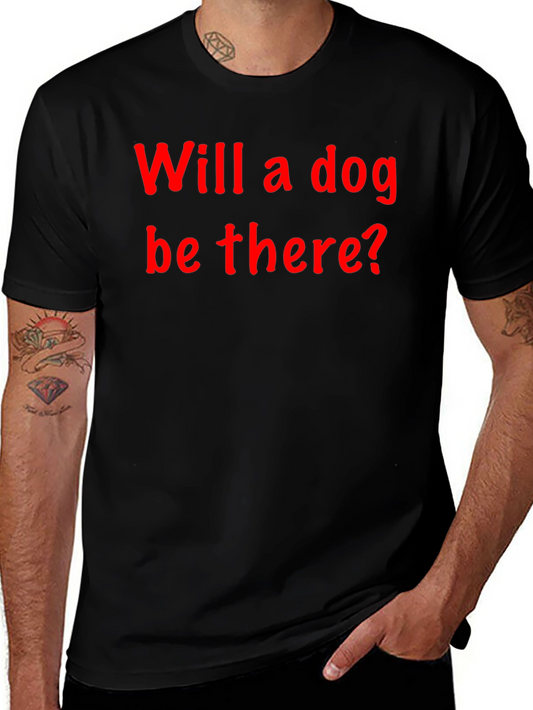 Will a Dog Be There? Graphic Tee