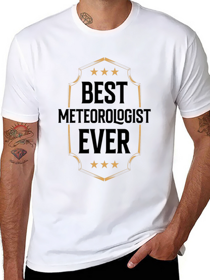Best Meteorologist Ever T-Shirt - Weather Expert Tee
