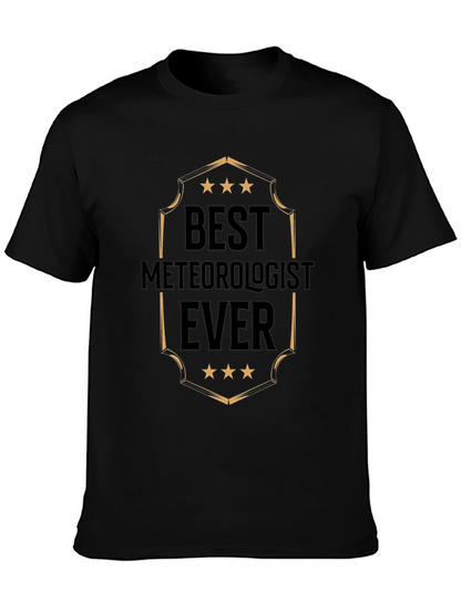 Best Meteorologist Ever T-Shirt - Weather Expert Tee