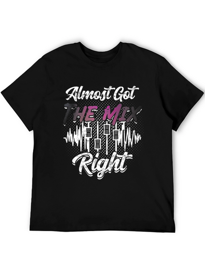 Almost Got The Mix Right DJ Graphic Tee