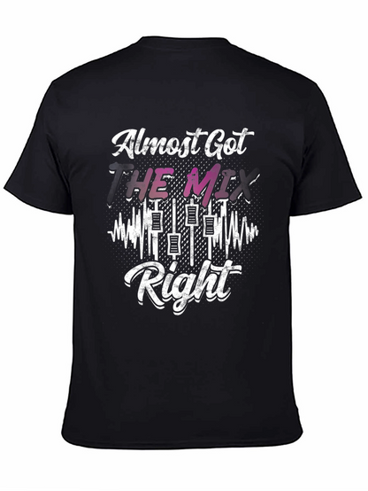 Almost Got The Mix Right DJ Graphic Tee