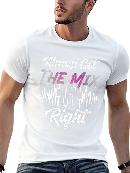 Almost Got The Mix Right DJ Graphic Tee