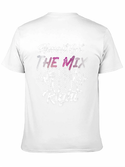 Almost Got The Mix Right DJ Graphic Tee