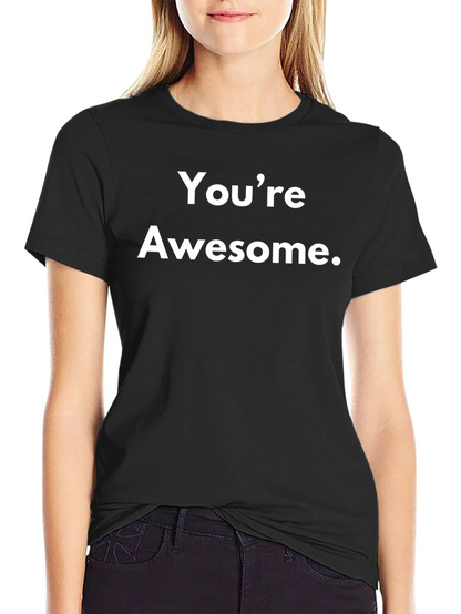 Youre Awesome T-Shirt - Motivational Black Tee