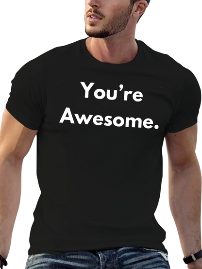 Youre Awesome T-Shirt - Motivational Black Tee