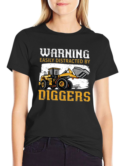 Warning Easily Distracted by Diggers T-Shirt