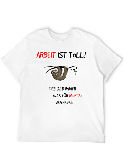 Arbeit Ist Toll! Sloth Graphic T-Shirt