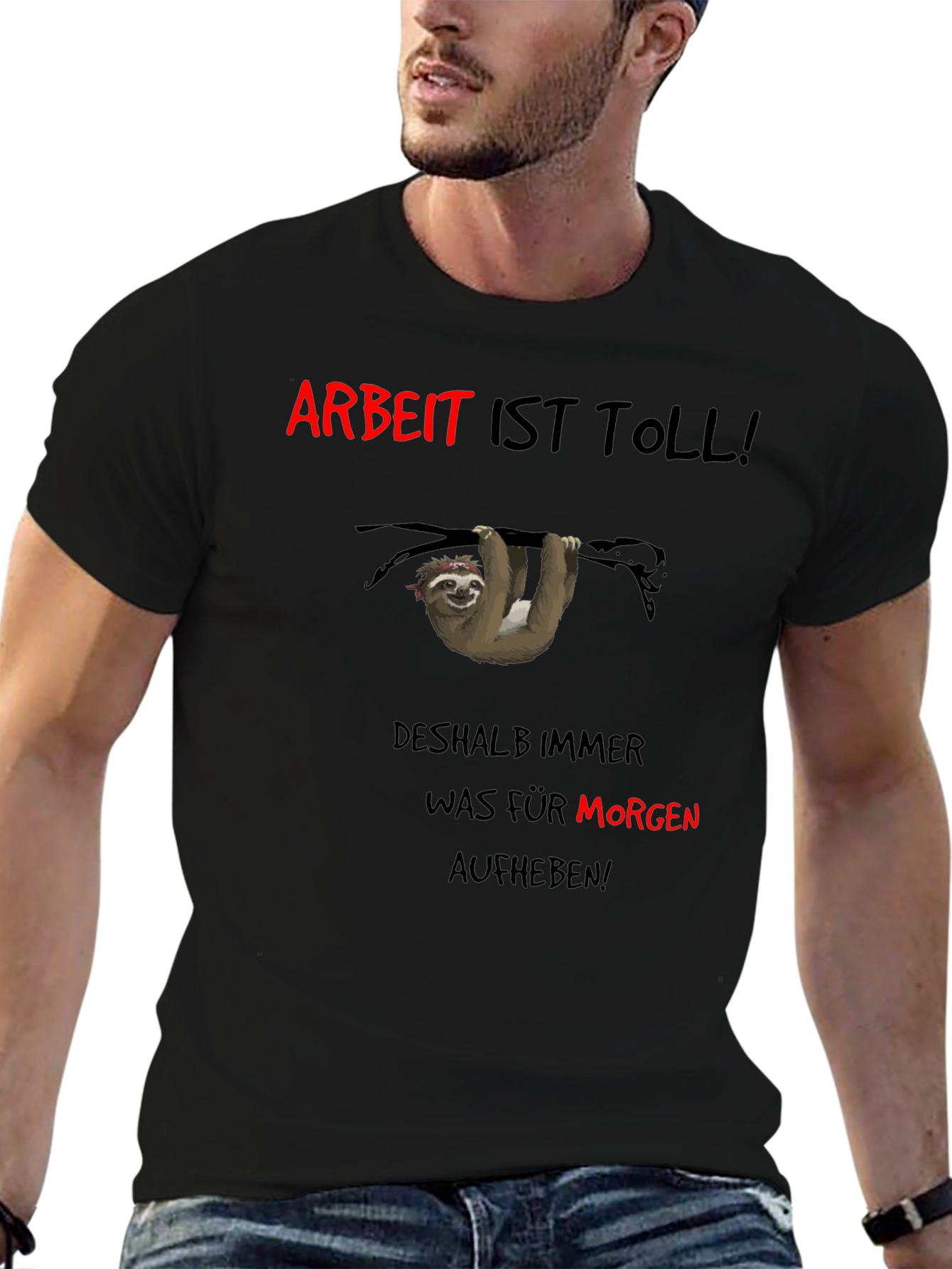 Arbeit Ist Toll! Sloth Graphic T-Shirt