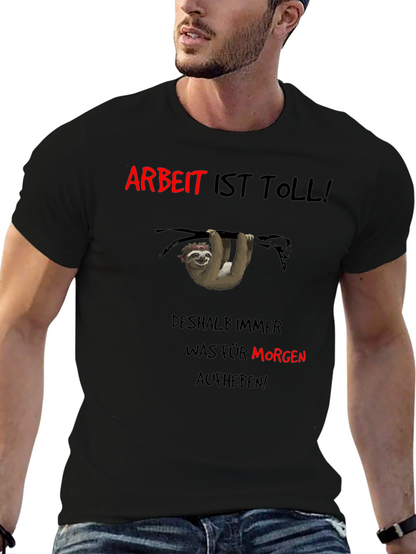 Arbeit Ist Toll! Sloth Graphic T-Shirt