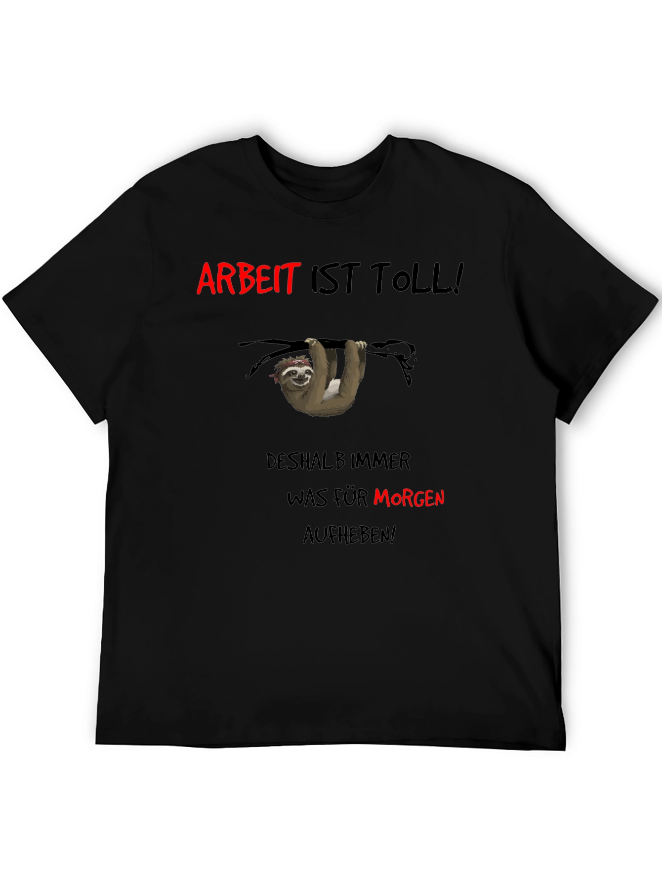 Arbeit Ist Toll! Sloth Graphic T-Shirt