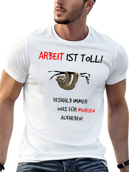 Arbeit Ist Toll! Sloth Graphic T-Shirt