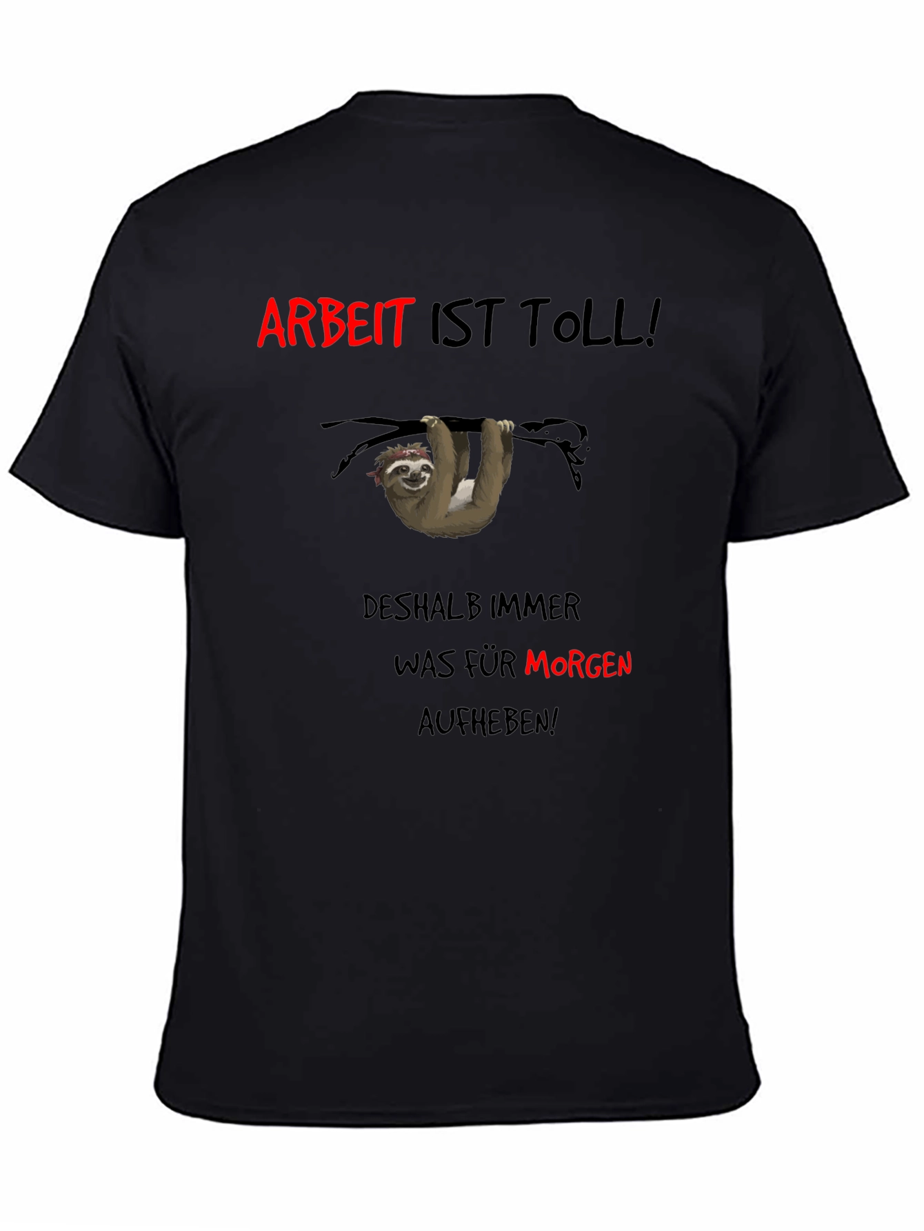 Arbeit Ist Toll! Sloth Graphic T-Shirt