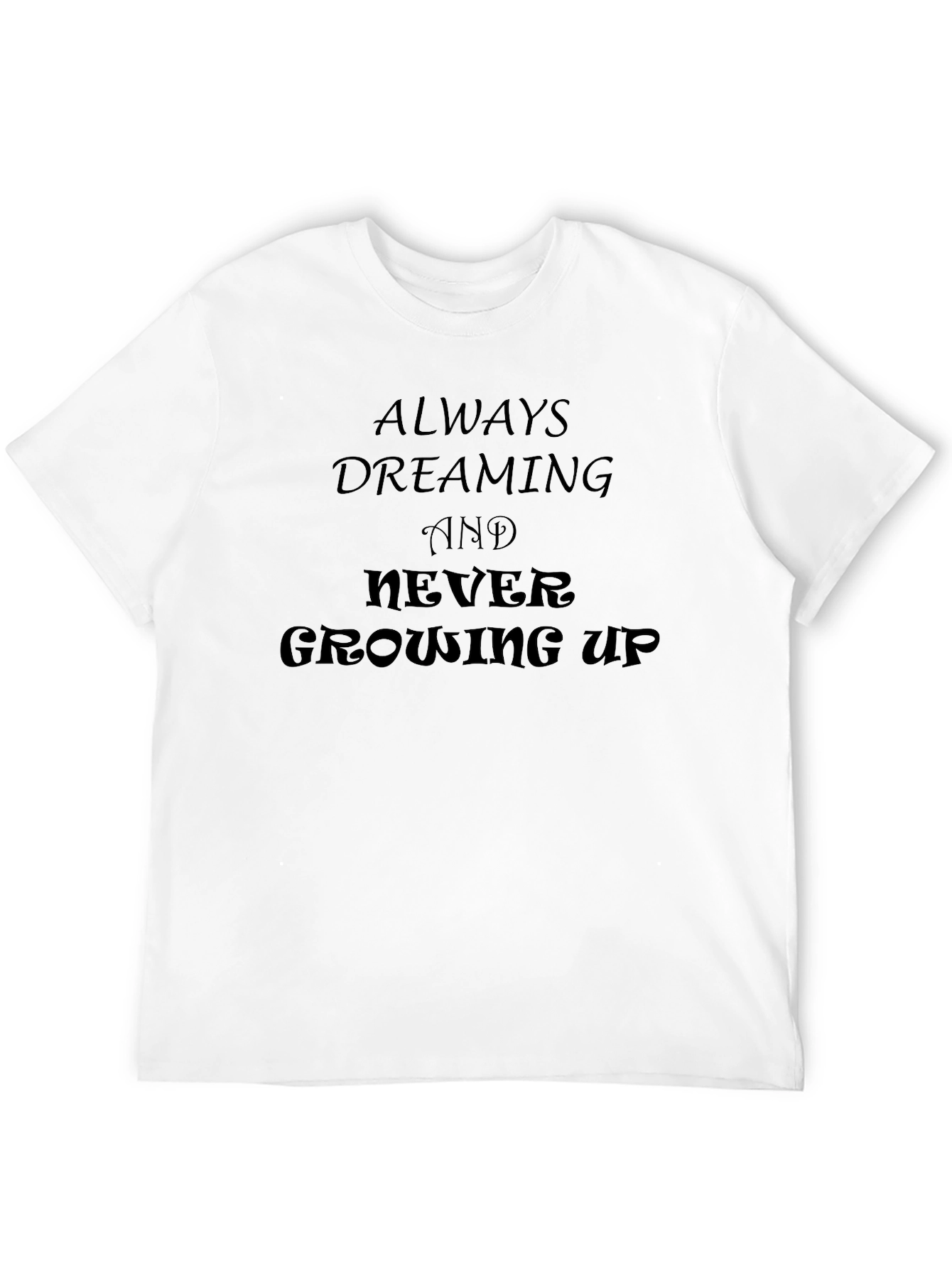 Always Dreaming Graphic Tee - Never Growing Up Shirt