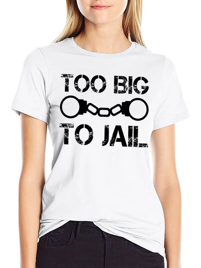 Too Big To Jail Graphic Tee