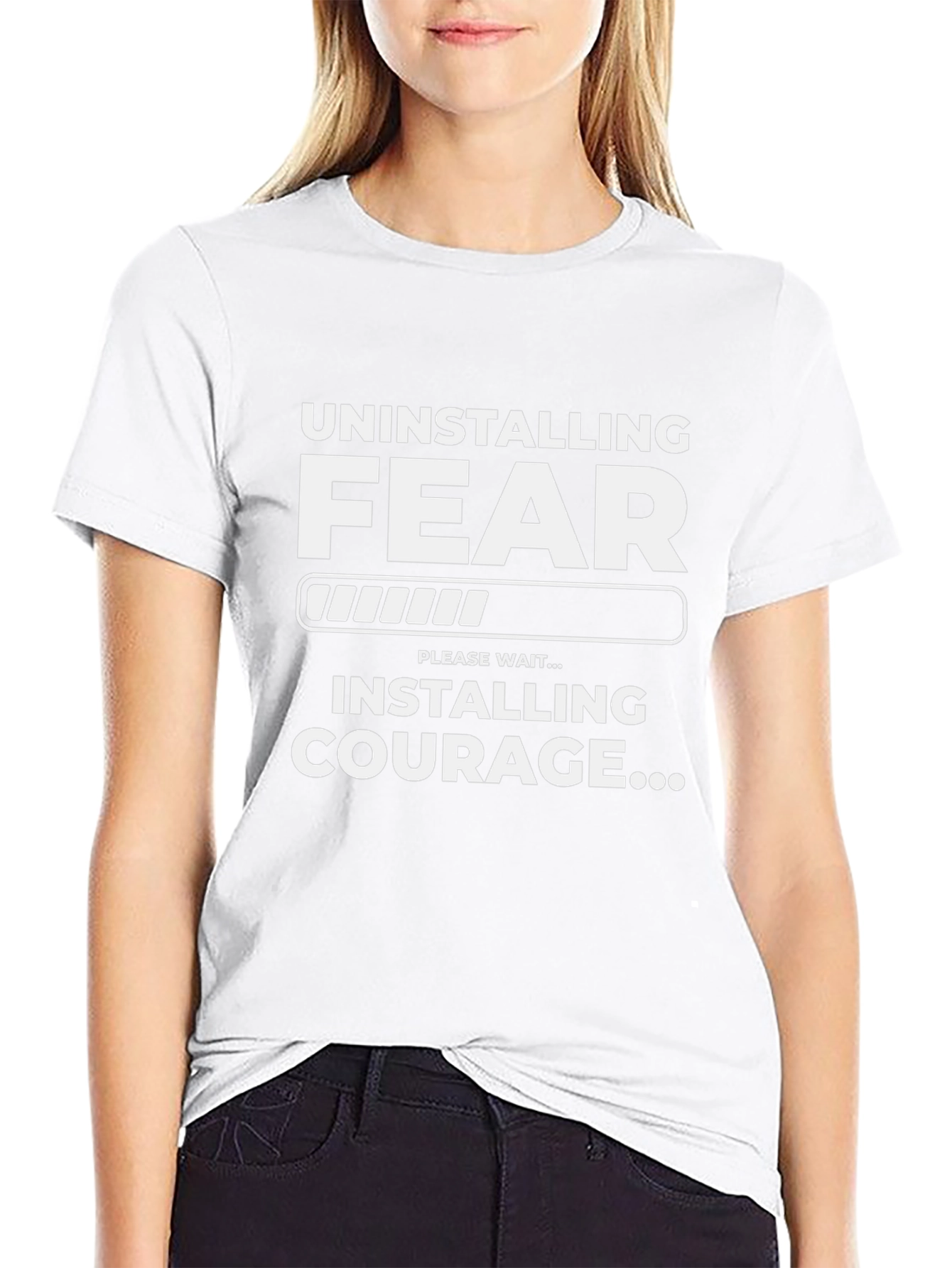 Uninstalling Fear Installing Courage T-Shirt
