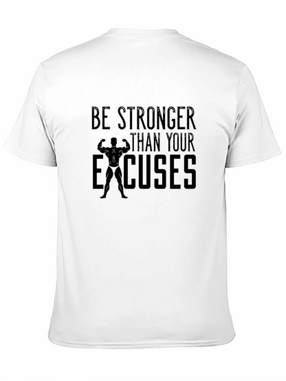 Be Stronger Than Your Excuses Black T-Shirt