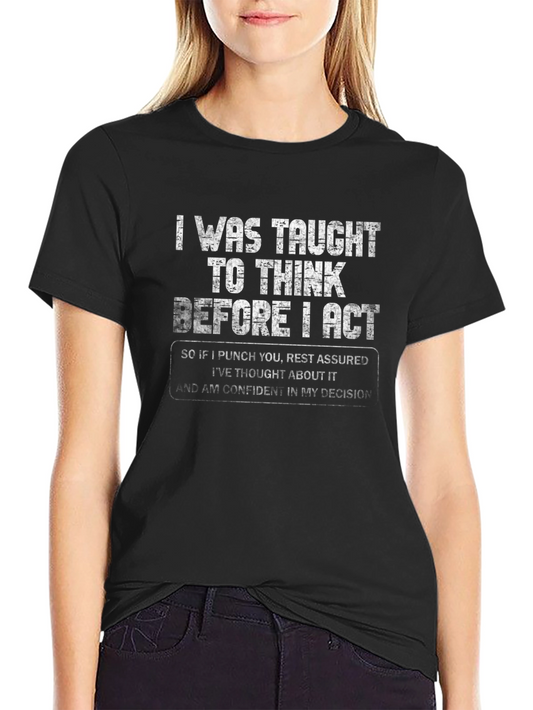 Think Before I Act Graphic T-Shirt