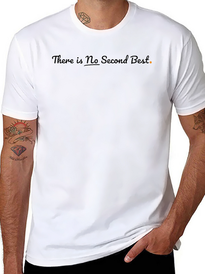 There Is No Second Best T-Shirt