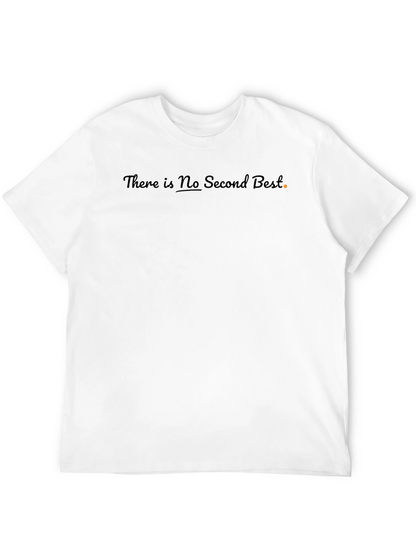 There Is No Second Best T-Shirt