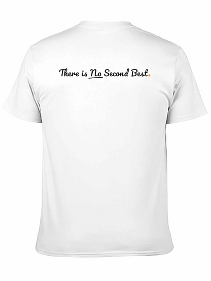 There Is No Second Best T-Shirt