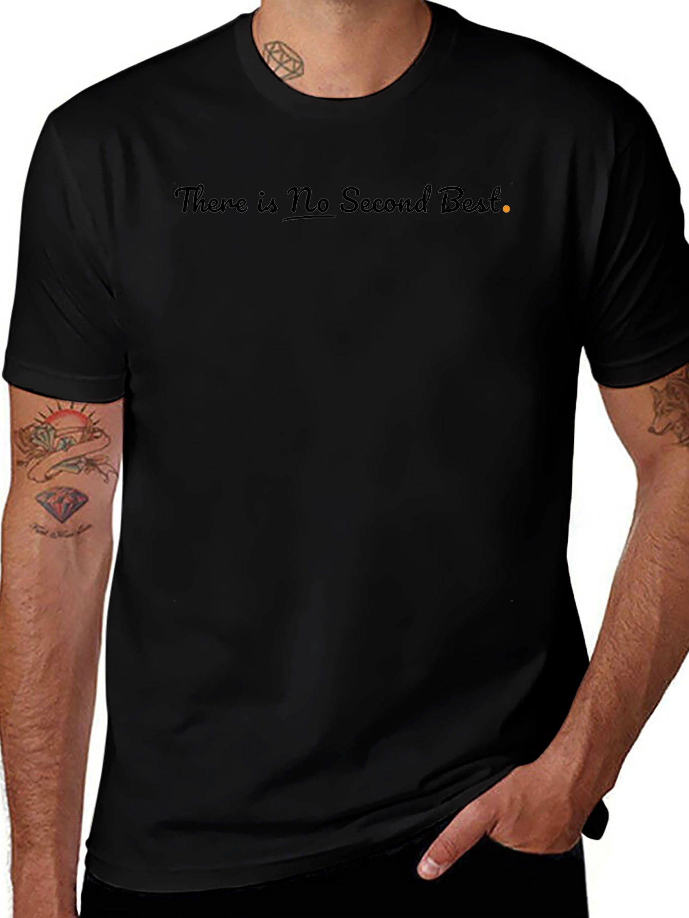 There Is No Second Best T-Shirt