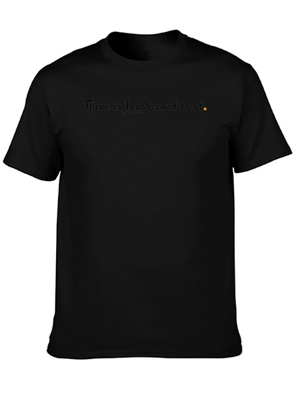 There Is No Second Best T-Shirt