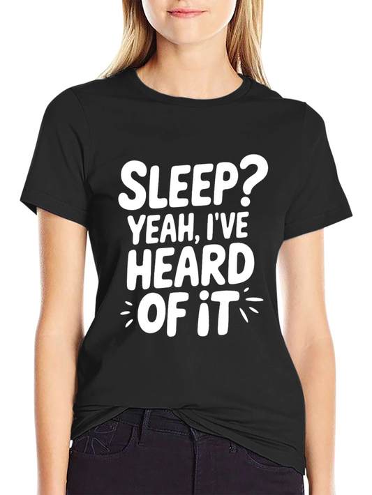 Sleep? Funny Sarcastic Graphic T-Shirt