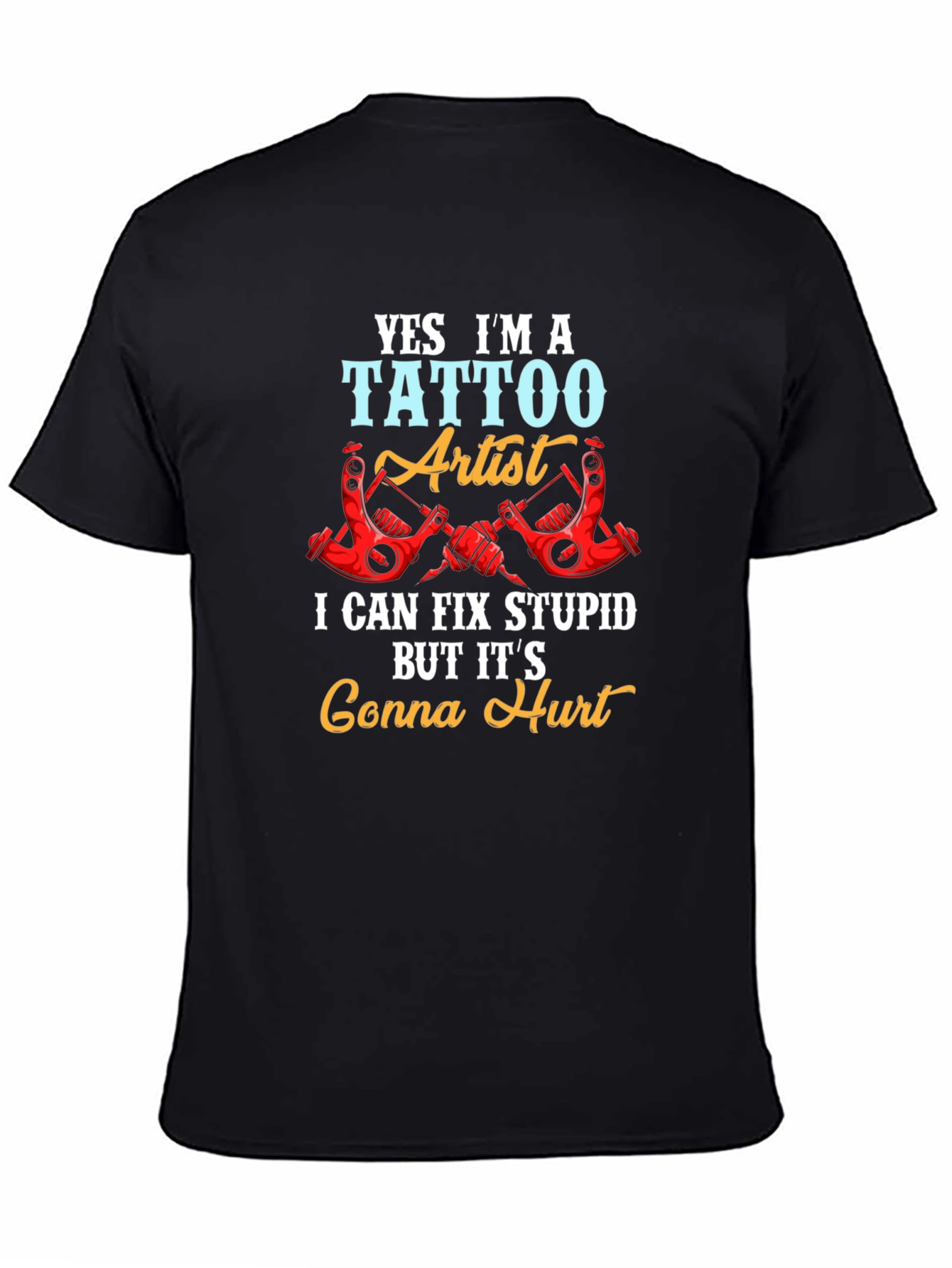Tattoo Artist Funny Graphic Tee - Gonna Hurt!