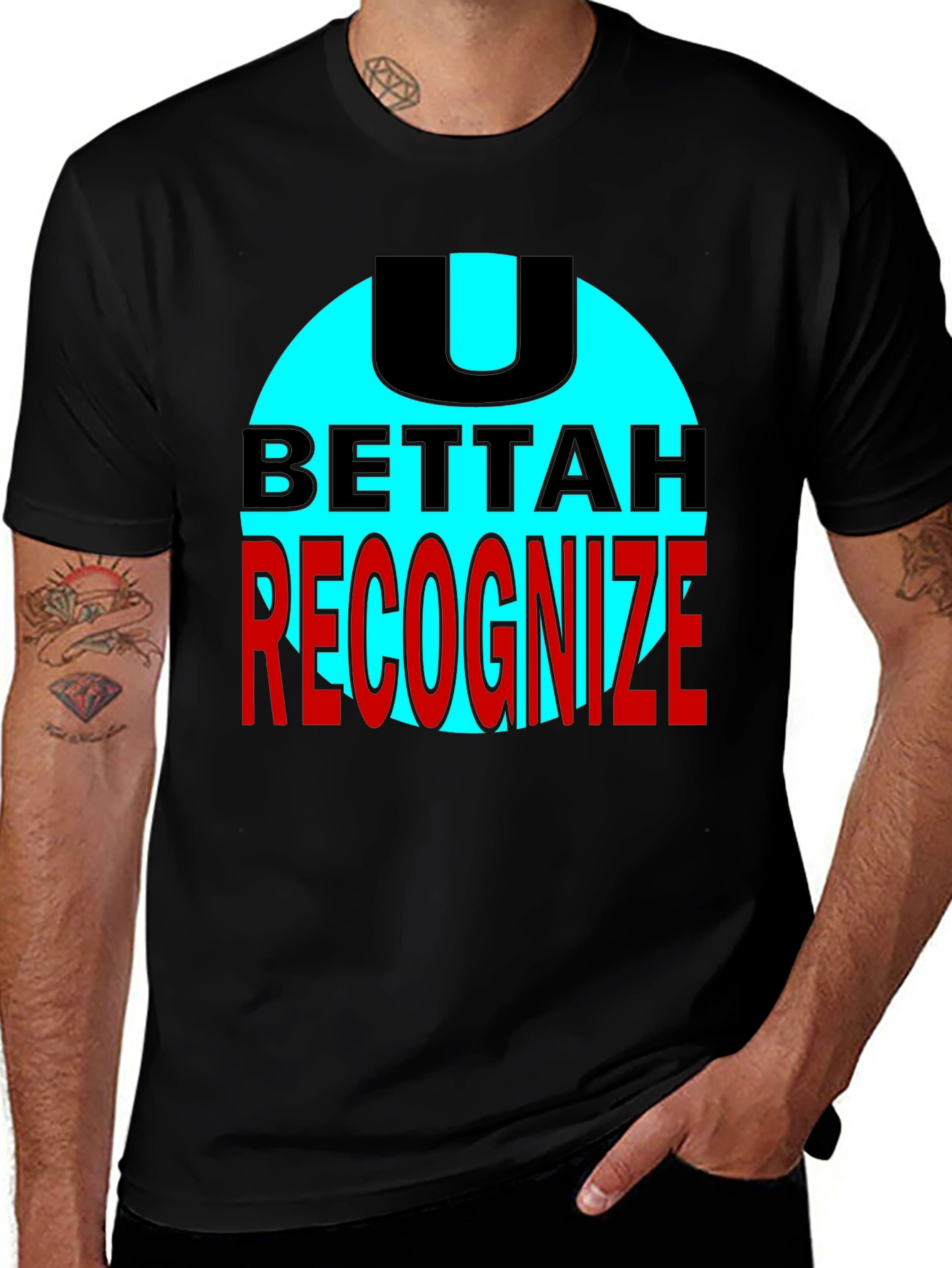 U Bettah Recognize Black T-Shirt
