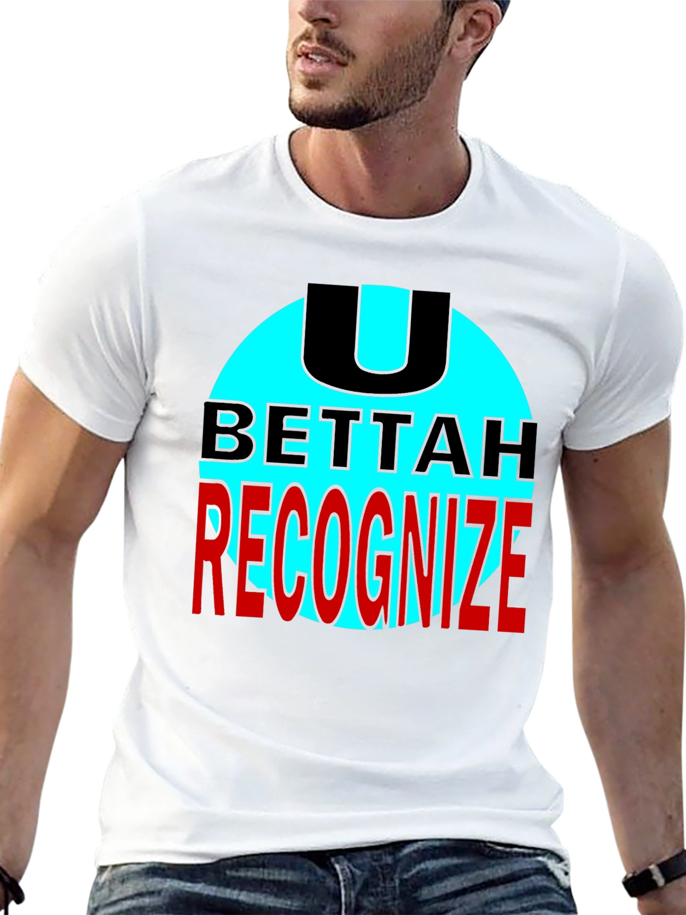 U Bettah Recognize Black T-Shirt