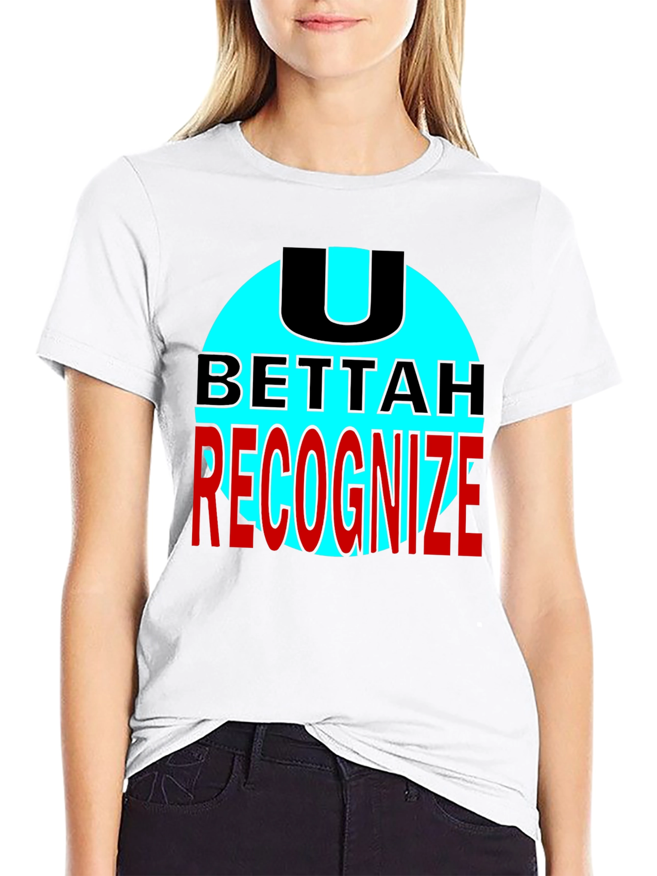 U Bettah Recognize Black T-Shirt