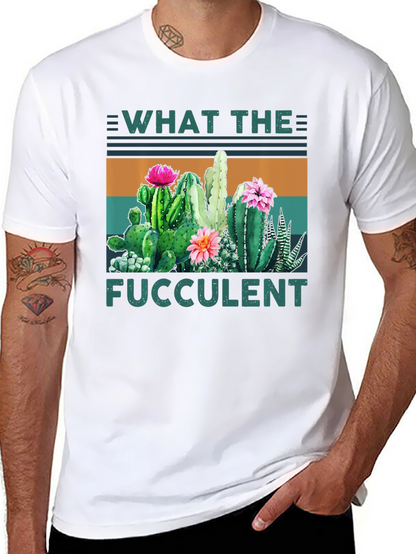 What the Fucculent Cactus Graphic Tee