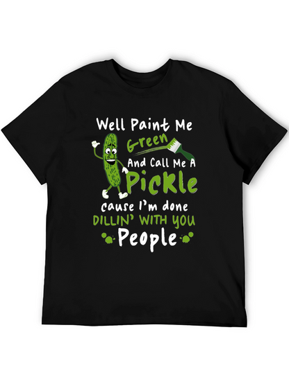 Well Paint Me Green Pickle Graphic T-Shirt
